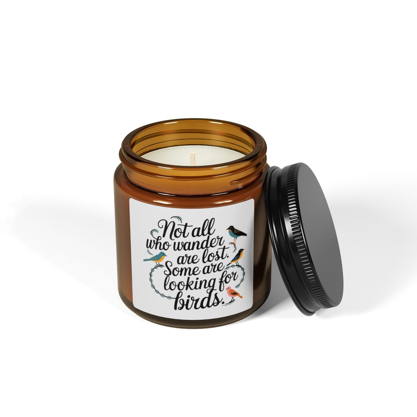 Bird Safe Scented Soy Candle - "Not All Who Wander Are Lost"