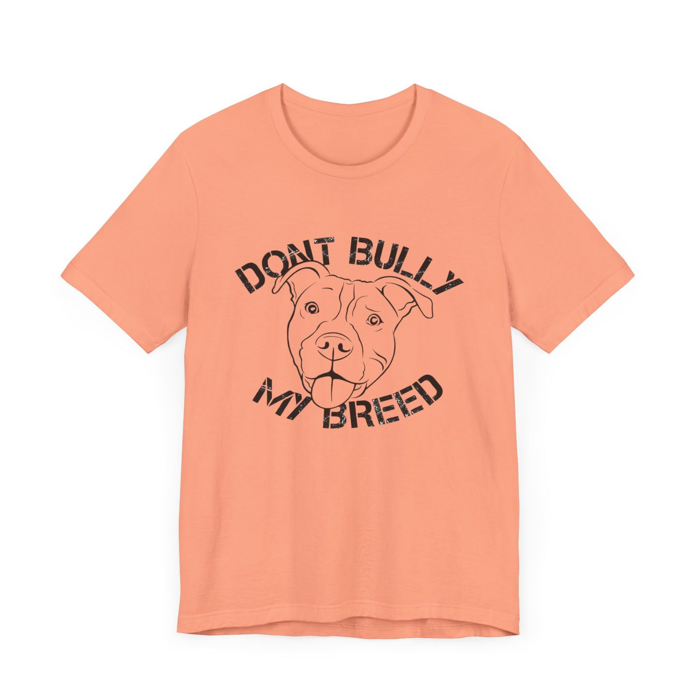 Don't Bully My Breed Shirt