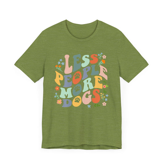 Less People More Dogs shirt