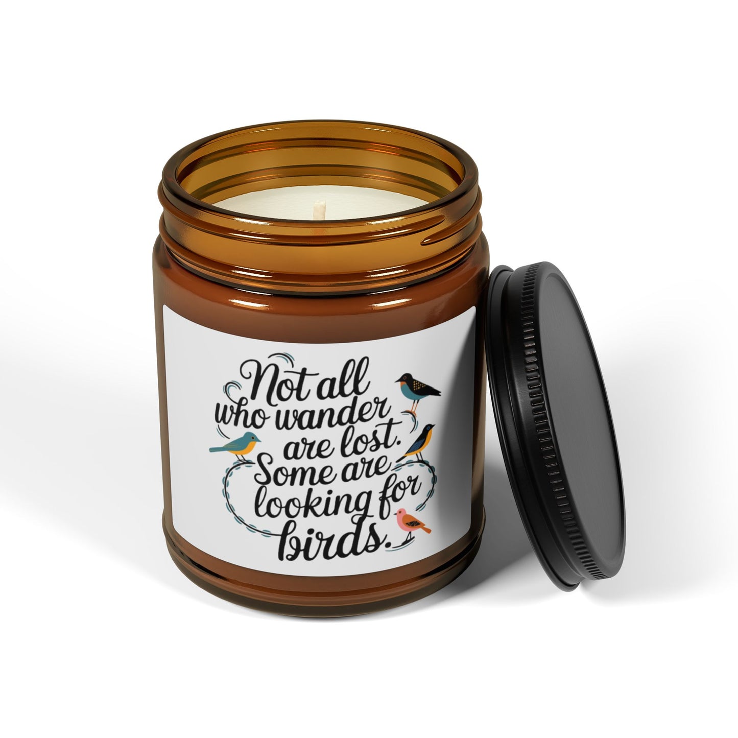 Bird Safe Scented Soy Candle - "Not All Who Wander Are Lost"
