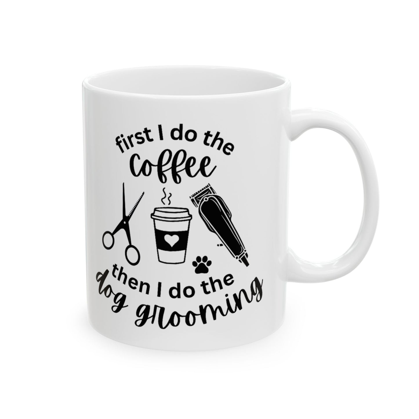 Coffee then Dog Grooming Mug