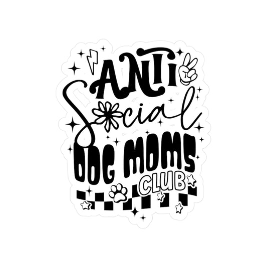 Anti Social Dog Moms Club sticker